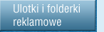 Ulotki i folderki reklamowe